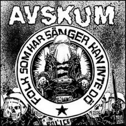 Avskum : Folk Som Har Sånger Kan Inte Dö